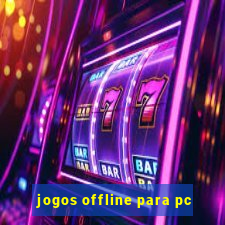 jogos offline para pc